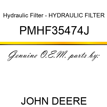 Hydraulic Filter - HYDRAULIC FILTER PMHF35474J