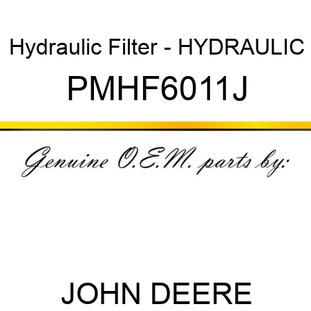 Hydraulic Filter - HYDRAULIC PMHF6011J
