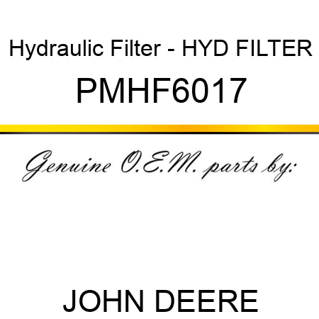 Hydraulic Filter - HYD FILTER PMHF6017