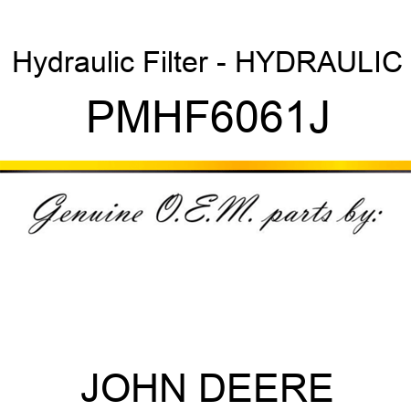 Hydraulic Filter - HYDRAULIC PMHF6061J