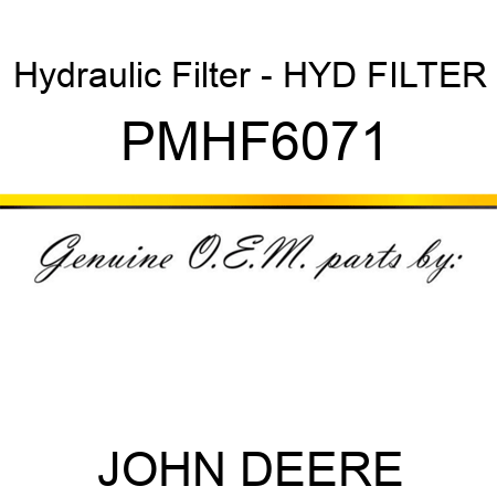 Hydraulic Filter - HYD FILTER PMHF6071