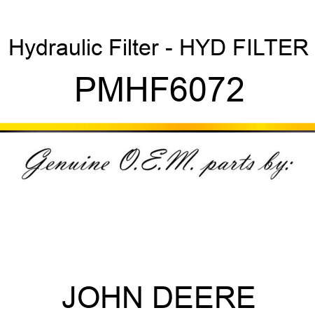 Hydraulic Filter - HYD FILTER PMHF6072
