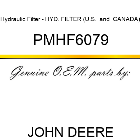 Hydraulic Filter - HYD. FILTER (U.S. & CANADA) PMHF6079