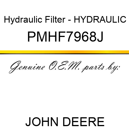 Hydraulic Filter - HYDRAULIC PMHF7968J