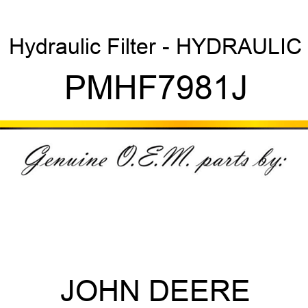 Hydraulic Filter - HYDRAULIC PMHF7981J