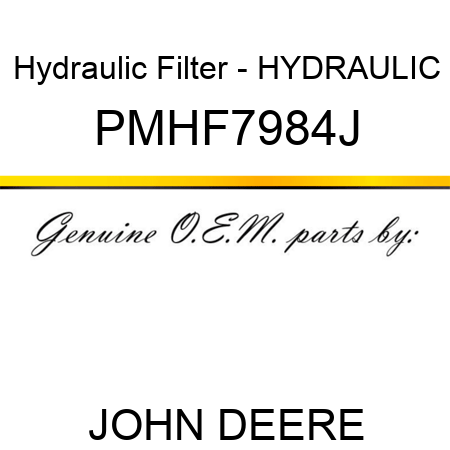 Hydraulic Filter - HYDRAULIC PMHF7984J