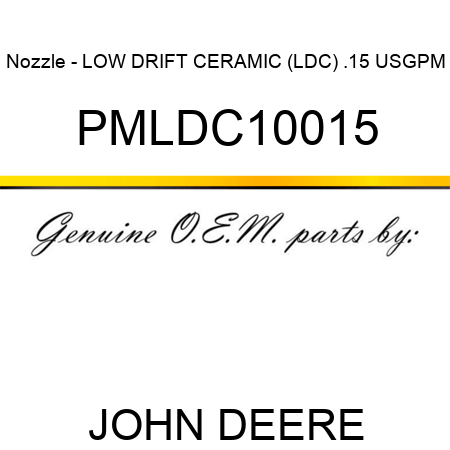 Nozzle - LOW DRIFT CERAMIC (LDC), .15 USGPM, PMLDC10015