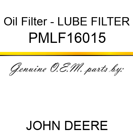 Oil Filter - LUBE FILTER PMLF16015
