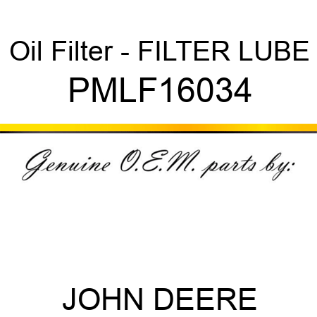 Oil Filter - FILTER, LUBE PMLF16034