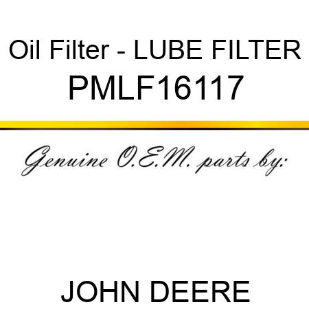 Oil Filter - LUBE FILTER PMLF16117