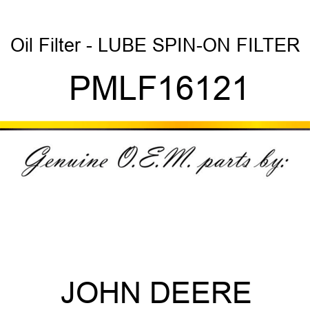 Oil Filter - LUBE SPIN-ON FILTER PMLF16121
