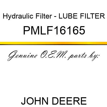 Hydraulic Filter - LUBE FILTER PMLF16165