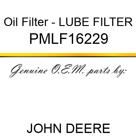 Oil Filter - LUBE FILTER PMLF16229