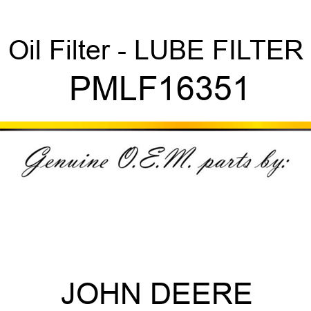 Oil Filter - LUBE FILTER PMLF16351