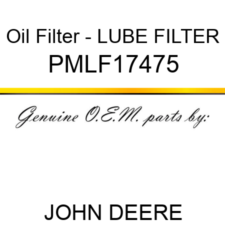 Oil Filter - LUBE FILTER PMLF17475