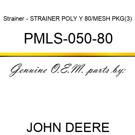 Strainer - STRAINER POLY Y 80/MESH PKG(3) PMLS-050-80