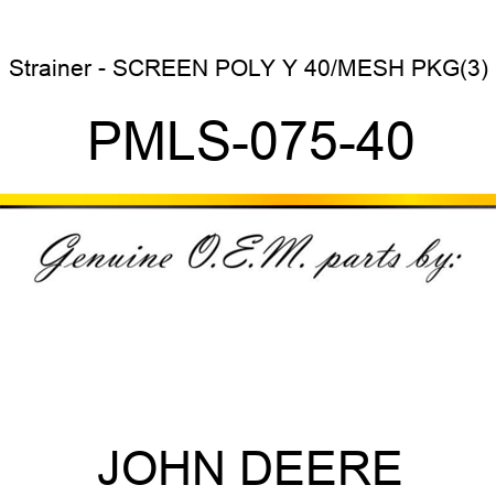 Strainer - SCREEN POLY Y 40/MESH PKG(3) PMLS-075-40
