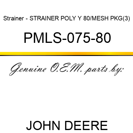 Strainer - STRAINER POLY Y 80/MESH PKG(3) PMLS-075-80