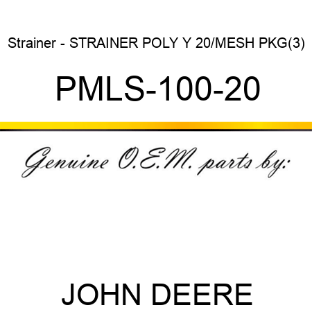 Strainer - STRAINER POLY Y 20/MESH PKG(3) PMLS-100-20