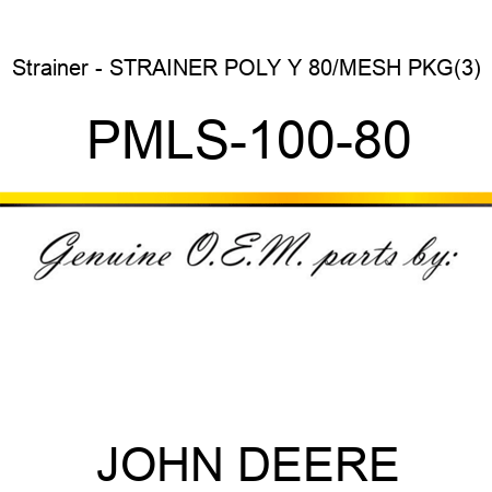 Strainer - STRAINER POLY Y 80/MESH PKG(3) PMLS-100-80