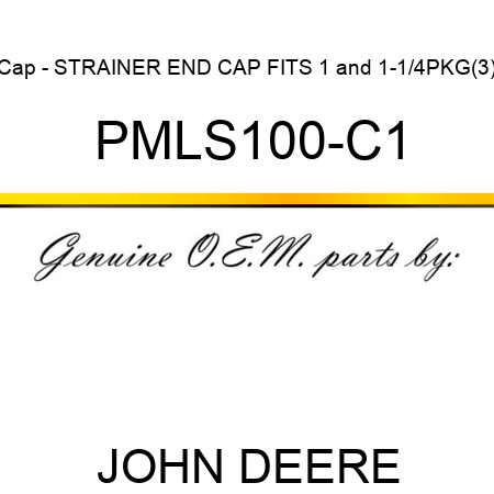 Cap - STRAINER END CAP FITS 1&1-1/4PKG(3) PMLS100-C1