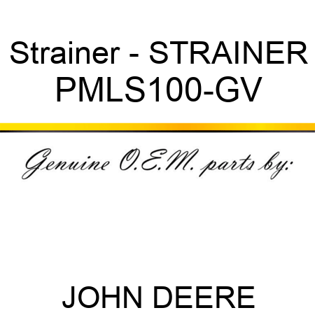 Strainer - STRAINER PMLS100-GV