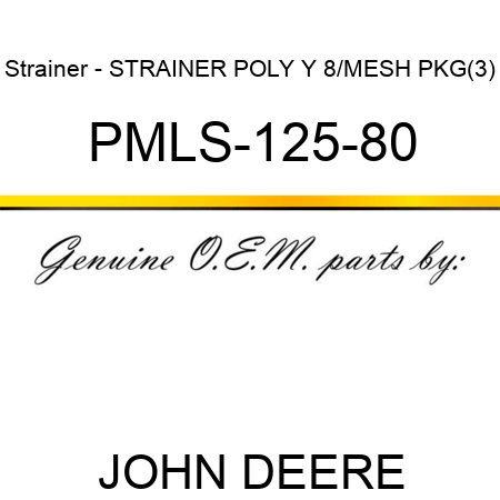 Strainer - STRAINER POLY Y 8/MESH PKG(3) PMLS-125-80