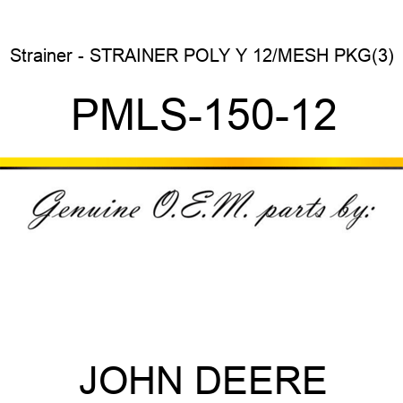 Strainer - STRAINER POLY Y 12/MESH PKG(3) PMLS-150-12