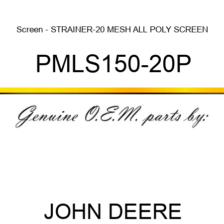 Screen - STRAINER-20 MESH ALL POLY SCREEN PMLS150-20P