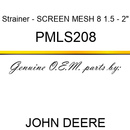 Strainer - SCREEN, MESH 8, 1.5 - 2