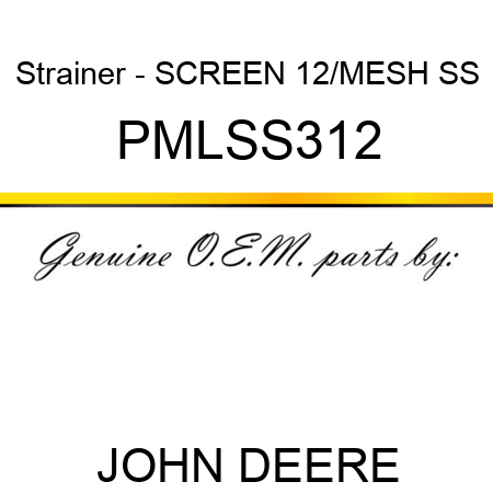 Strainer - SCREEN 12/MESH SS PMLSS312