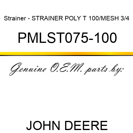 Strainer - STRAINER POLY T 100/MESH 3/4 PMLST075-100