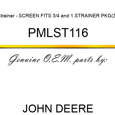 Strainer - SCREEN, FITS 3/4&1 STRAINER PKG(3) PMLST116