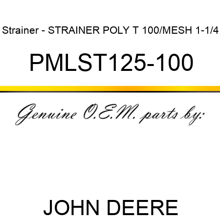 Strainer - STRAINER POLY T 100/MESH 1-1/4 PMLST125-100