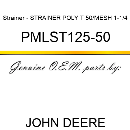 Strainer - STRAINER POLY T 50/MESH 1-1/4 PMLST125-50