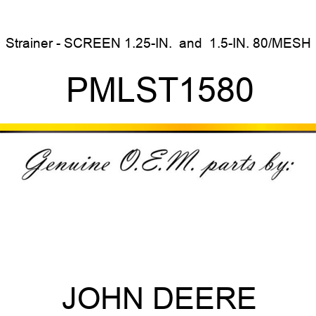 Strainer - SCREEN, 1.25-IN. & 1.5-IN., 80/MESH PMLST1580