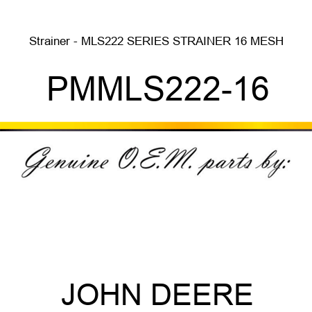 Strainer - MLS222 SERIES STRAINER 16 MESH PMMLS222-16