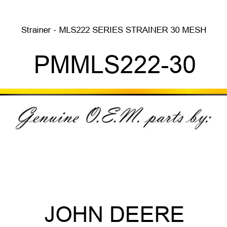 Strainer - MLS222 SERIES STRAINER 30 MESH PMMLS222-30