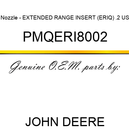Nozzle - EXTENDED RANGE INSERT (ERIQ), .2 US PMQERI8002