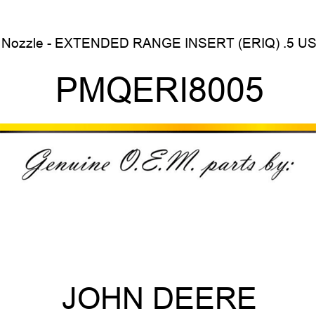 Nozzle - EXTENDED RANGE INSERT (ERIQ), .5 US PMQERI8005