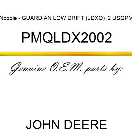 Nozzle - GUARDIAN LOW DRIFT (LDXQ), .2 USGPM PMQLDX2002