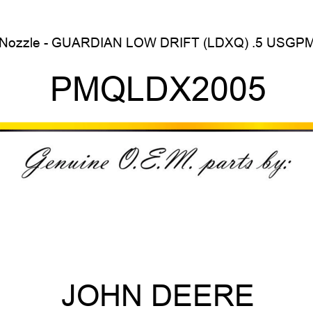 Nozzle - GUARDIAN LOW DRIFT (LDXQ), .5 USGPM PMQLDX2005