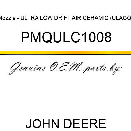 Nozzle - ULTRA LOW DRIFT AIR CERAMIC (ULACQ) PMQULC1008