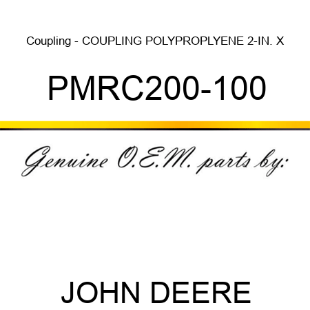 Coupling - COUPLING, POLYPROPLYENE, 2-IN. X PMRC200-100