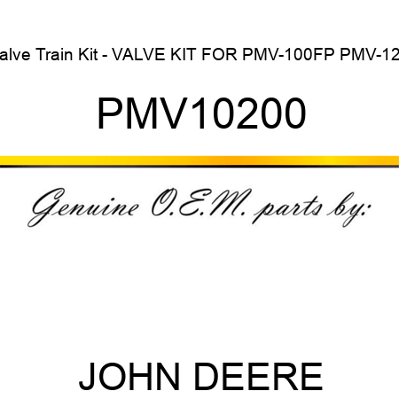 Valve Train Kit - VALVE KIT FOR PMV-100FP, PMV-125 PMV10200