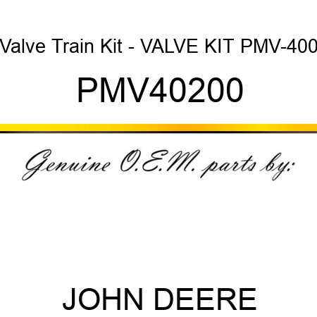 Valve Train Kit - VALVE KIT PMV-400 PMV40200