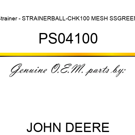 Strainer - STRAINER,BALL-CHK,100 MESH SS,GREEN PS04100