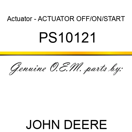 Actuator - ACTUATOR, OFF/ON/START PS10121