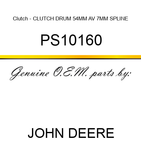 Clutch - CLUTCH DRUM, 54MM AV, 7MM SPLINE PS10160