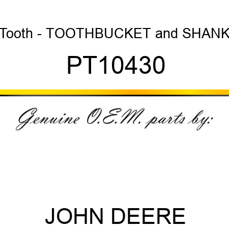 Tooth - TOOTH,BUCKET&SHANK PT10430
